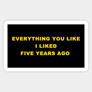 EVERYTHING YOU LIKE Magnet